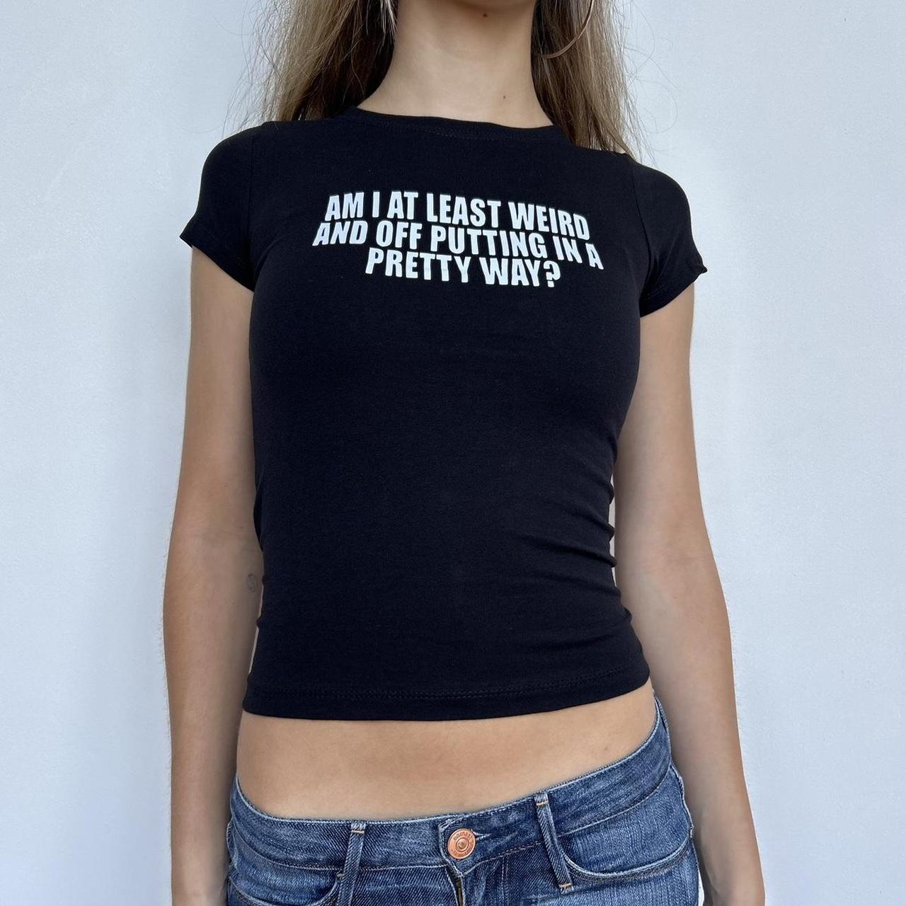 Am I At Least Weird Top